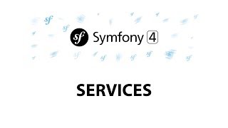 17  Symfony 4 Beginners Services [upl. by Tuttle]