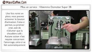 Vibiemme Domobar Super 2B  Les Tutos MaxiCoffee [upl. by Sholeen]