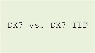 DX7 vs DX7IID [upl. by Ainek718]