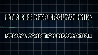 Stress hyperglycemia Medical Condition [upl. by Htiffirg]