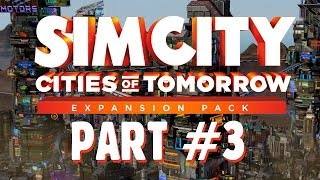 SimCity Cities of Tomorrow Walkthrough Part 3  MEGATOWER Lets Play [upl. by Libbi]