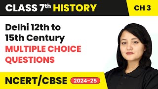 Delhi 12th to 15th Century  Multiple Choice Questions  Class 7 History Chapter 3  CBSE 202425 [upl. by Rosette]