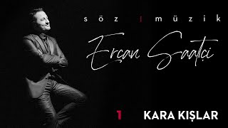 Ercan Saatçi  Kara Kışlar quotSöz  Müzik Ercan Saatçiquot [upl. by Ramin]