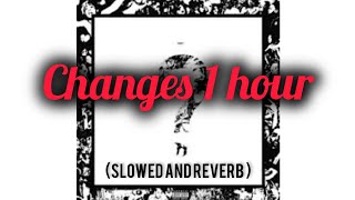 XXXTENTACION  Changes 1 hour  Changes lyrics [upl. by Salvadore]