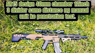 penetration test Ar15 design12inch 3 divider 40mm chamber [upl. by Aeila]