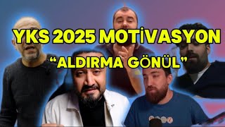 YKS 2025 MOTİVASYON  ALDIRMA GÖNÜL [upl. by Sik810]