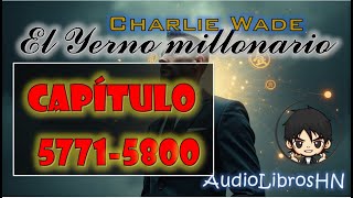 👀💥🔥 El Yerno Millonario  ᑕᗩᑭITᑌᒪO  5771  5800 👀💥🔥 [upl. by Chantal]