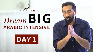 Dream BIG Arabic Intensive  Day 1  Nouman Ali Khan [upl. by Lekym]