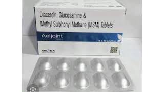 Aeljoint Tablets Diacerein Glucosamine amp Methyl Sulphonyl Methane MSM Tablets [upl. by Milo696]