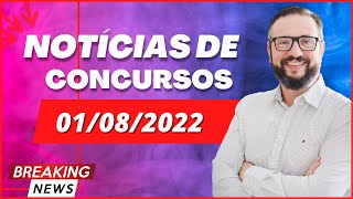 📬 Notícias de Concursos Públicos Abertos e Previstos 01082022 [upl. by Robson]