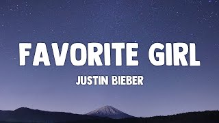 Justin Bieber  Favorite Girl Lyrics [upl. by Adda]