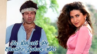 Tu Dharti Pe Chahe Jahan Bhi Rahegi  Sunny Deol  Karisma Kapoor  Kumar Sanu  Alka Yagnik [upl. by Devy269]