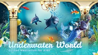 Sleep Meditation for Children  UNDERWATER WORLD  Sleep Story for Kids [upl. by Muslim662]