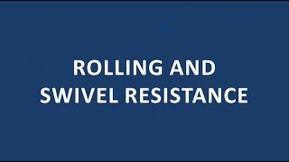 Rolling and Swivel Resistance [upl. by Jeminah]