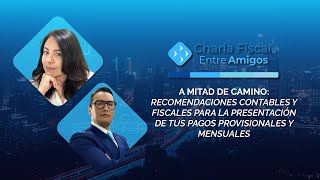 Cadefi  Recomendaciones contables y fiscales para la presentación de tus pagos provisionales [upl. by Riker491]