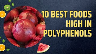 10 Best Foods High In Polyphenols [upl. by Llerruj]