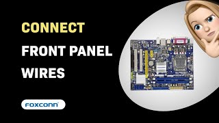 How to Connect Front Panel Wires to Foxconn G41MXE Motherboard  StepbyStep Guide [upl. by Carlock]