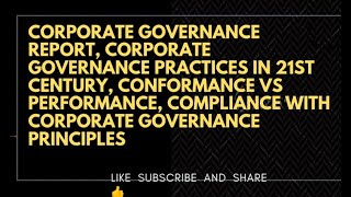 Corporate governance reportpractices in 21st centuryconformance vs performanceprinciplesmcom [upl. by Enihpets642]