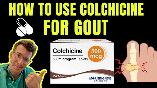 Doctor explains how to use COLCHICINE aka ColcrysGloperbaMitigare to TREAT AND PREVENT GOUT [upl. by Amled]