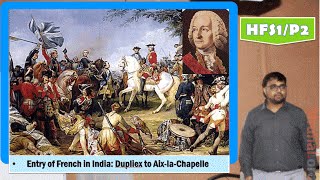 HFS1P2 Entry of French in IndiaLord Dupliex to Treaty of AixlaChapelleफ्रेंच आगमन [upl. by Valente113]