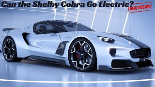 LEAKED  2025 Shelby 427 Cobra Electric  Detail Exterior amp Specs  The Future of Speed Is Electric [upl. by Giah121]