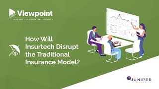 Viewpoint How Will Insurtech Disrupt the Traditional Insurance Model [upl. by Idrahs]