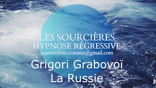 Hypnose régressive  44 Enquête Grigori Grabovoï  La Russie [upl. by Nomor114]