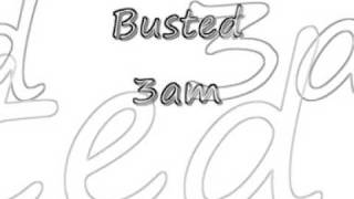 Busted  3am With Lyrics [upl. by Nosned]