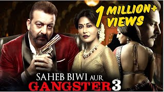 Saheb Biwi Aur Gangster 3 Full Movie 4K  Sanjay Dutt Jimmy Sheirgill Mahie Gill  Latest Movie [upl. by Howarth]