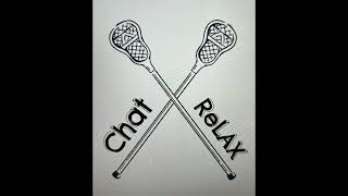 ChatReLax Ep1 Collegiate Lacrosse Rankings [upl. by Ahseina]