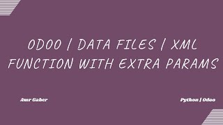 Odoo  Data Files  Xml Function With extra params 8 [upl. by Udela]