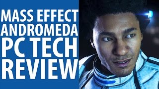 Mass Effect Andromeda PC tech review [upl. by Arod605]