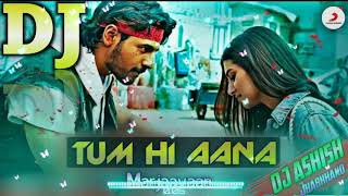 Tum Hi Aana Dj Remix 💘 Tik Tok Viral Song 💕 Tere Jane Ka Gum💔 Dj Ashish Jharkhand [upl. by Aelak846]