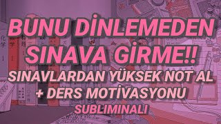 sınavlardan yüksek not al  ders motivasyonu subliminal ÇOK GÜÇLÜ [upl. by Hamimej44]