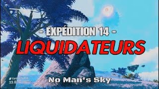 🔥 Expédition 14 Liquidateurs 🔥 Eliminons la Vermine 😎 No Man s Sky Maj 502 Worlds PART 1 [upl. by Gnni]