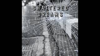 SHATTERED DREAMS  SHATTERED  Official Audio [upl. by Sulihpoeht]