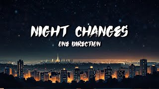 One Direction  Night Changes Lyrics [upl. by Edee80]