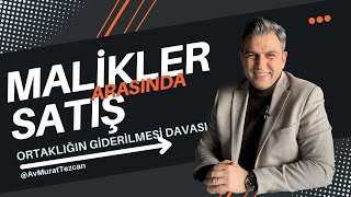 ORTAKLIĞIN GİDERİLMESİNDE ORTAKLAR ARASINDA SATIŞ [upl. by Arel]