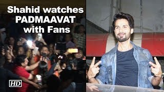 Shahid Kapoor watches PADMAAVAT with Fans [upl. by Archibald]