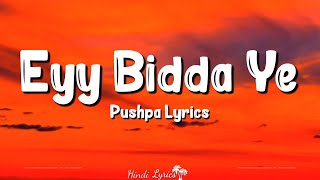 Eyy Bidda Ye Mera Adda  HINDI VERSION Lyrics  Pushpa  Allu Arjun Rashmika MandannaNakash Aziz [upl. by Ahsauqram]