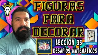 CUARTO GRADO  DESAFÍOS MATEMÁTICOS  LECCIÓN 33  FIGURAS PARA DECORAR  PÁG 59 60 y 61 [upl. by Henigman348]