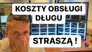 💥 Koszty Obsługi Długu Zaczynają Straszyć  💥 [upl. by Eluk]