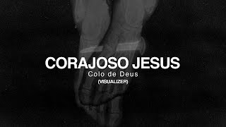 CORAJOSO JESUS  COLO DE DEUS  EP NAZARENO Visualizer [upl. by Ramirol]