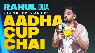 Aadha Cup Chai  Stand Up Comedy by Rahul Dua  Part 1 2024 [upl. by Dione995]