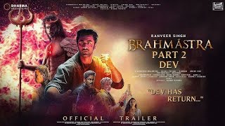 Brahmastra Part 2 Dev Trailer  Ranbir Kapoor  Alia Bhatt  Hrithik Roshan Fanmade Trailer [upl. by Polloch]