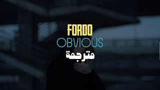 Fordo – OBVIOUS Lyrics مترجمة للعربية [upl. by Akinal]