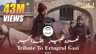 Naara e Takbeer Allahu Akbar★Tribute To Ertugrul Ghazi ★Dirilis Ertugrul ★ Urdu Lyrics★Dirilis Editz [upl. by Ruyam]