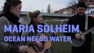 Maria Solheim  Ocean Needs Water Live And Acoustic 12 [upl. by Laenahtan]