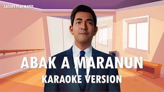 ABAK A MARANUN KARAOKE VERSION TOTOY BATO  KAPAMPANGAN [upl. by Aninaj473]