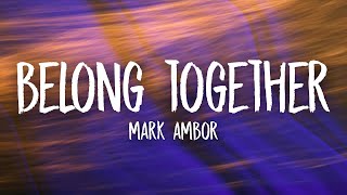 Mark Ambor  Belong Together Lyrics [upl. by Aerdied]